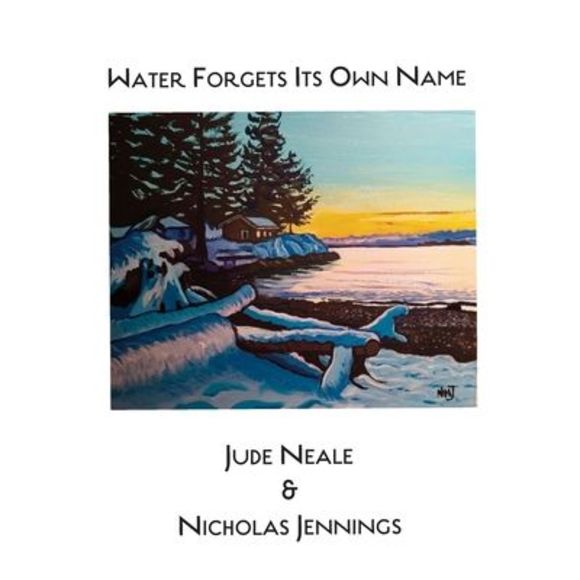 Water Forgets Its Own Name -- Jude Neale - Picture 1 of 1